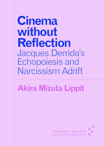 Beispielbild fr Cinema Without Reflection: Jacques Derrida's Echopoiesis and Narcissim Adrift zum Verkauf von ThriftBooks-Dallas