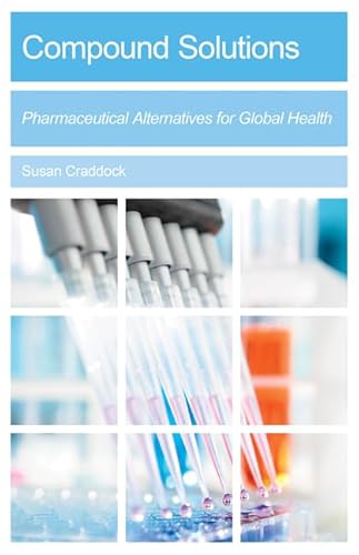 Stock image for Compound Solutions: Pharmaceutical Alternatives for Global Health for sale by Solr Books