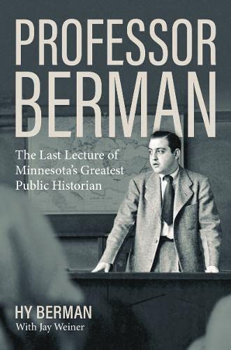 9781517901066: Professor Berman: The Last Lecture of Minnesota's Greatest Public Historian