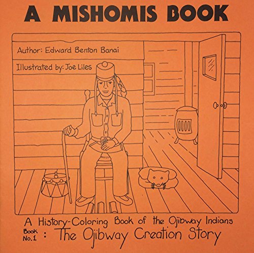 Beispielbild fr A Mishomis Book, A History-Coloring Book of the Ojibway Indians: Book 1: The Ojibway Creation Story (PostHumanities) zum Verkauf von Lakeside Books