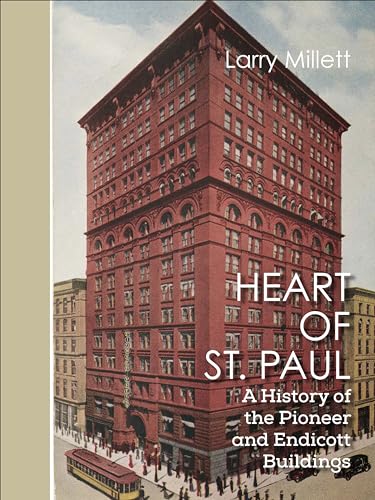 Stock image for Heart of St. Paul: A History of the Pioneer and Endicott Buildings (Posthumanities) for sale by SecondSale