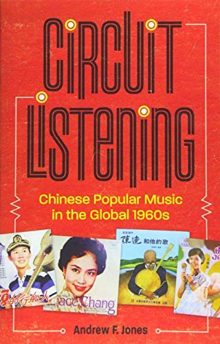Stock image for Circuit Listening: Chinese Popular Music in the Global 1960s for sale by SecondSale