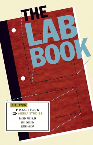 Imagen de archivo de The Lab Book: Situated Practices in Media Studies a la venta por Housing Works Online Bookstore