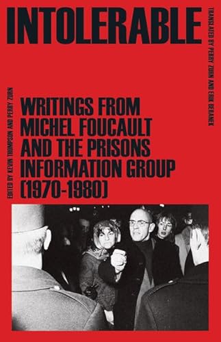 Beispielbild fr Intolerable: Writings from Michel Foucault and the Prisons Information Group (1970 "1980) zum Verkauf von Monster Bookshop