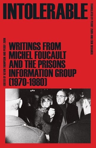 Stock image for Intolerable: Writings from Michel Foucault and the Prisons Information Group (1970 "1980) for sale by Midtown Scholar Bookstore