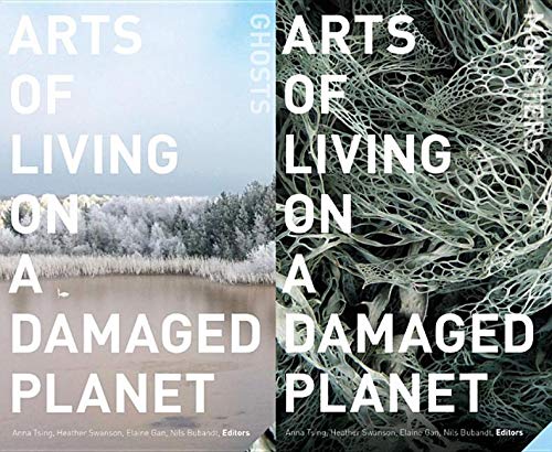 Imagen de archivo de Arts of Living on a Damaged Planet: Ghosts and Monsters of the Anthropocene a la venta por Lakeside Books