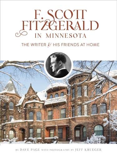 Imagen de archivo de F. Scott Fitzgerald in Minnesota: The Writer and His Friends at Home a la venta por ThriftBooks-Atlanta