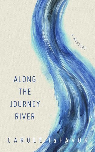 Stock image for Along the Journey River: A Mystery for sale by Midtown Scholar Bookstore