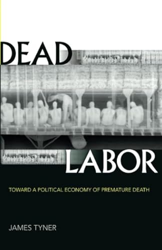 Beispielbild fr Dead Labor: Toward a Political Economy of Premature Death zum Verkauf von SecondSale