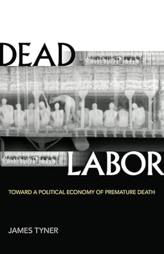 Stock image for Dead Labor : Toward a Political Economy of Premature Death for sale by Better World Books