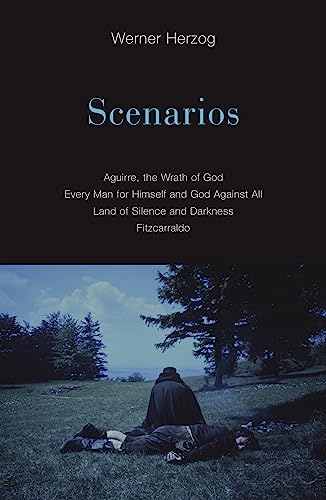 9781517903909: Scenarios: Aguirre, the Wrath of God; Every Man for Himself and God Against All; Land of Silence and Darkness; Fitzcarraldo