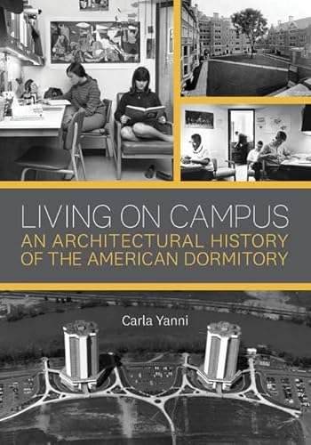 Beispielbild fr Living on Campus: An Architectural History of the American Dormitory zum Verkauf von Midtown Scholar Bookstore