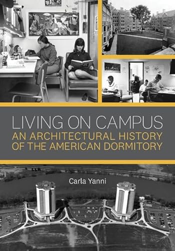 Stock image for Living on Campus: An Architectural History of the American Dormitory for sale by Midtown Scholar Bookstore