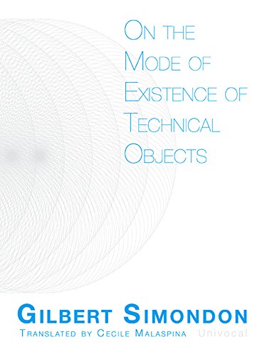 On the Mode of Existence of Technical Objects - Simondon, Gilbert; Malaspina, Cecile (TRN); Rogove, John (TRN)