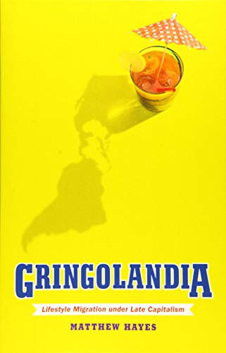 Stock image for Gringolandia: Lifestyle Migration under Late Capitalism (Globalization and Community) for sale by Blue Vase Books