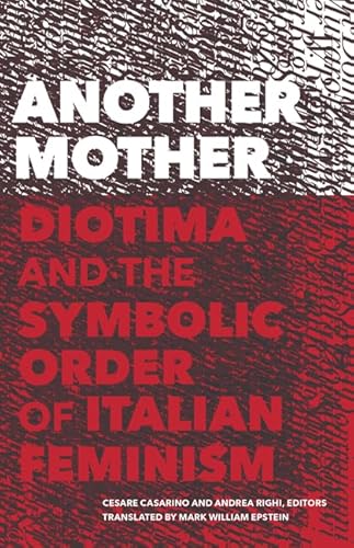 9781517904944: Another Mother: Diotima and the Symbolic Order of Italian Feminism (Cultural Critique Books)