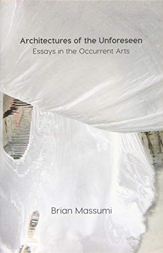 Beispielbild fr Architectures of the Unforeseen: Essays in the Occurrent Arts zum Verkauf von WorldofBooks