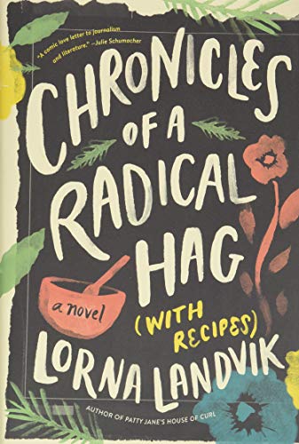 Beispielbild fr Chronicles of a Radical Hag (with Recipes) : A Novel zum Verkauf von Better World Books