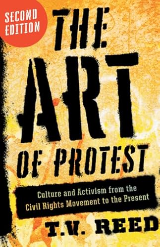 Stock image for The Art of Protest: Culture and Activism from the Civil Rights Movement to the Present for sale by SecondSale