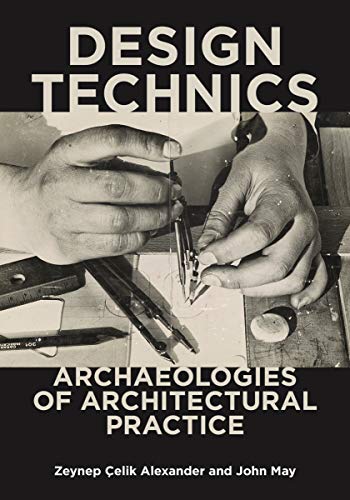9781517906856: Design Technics: Archaeologies of Architectural Practice