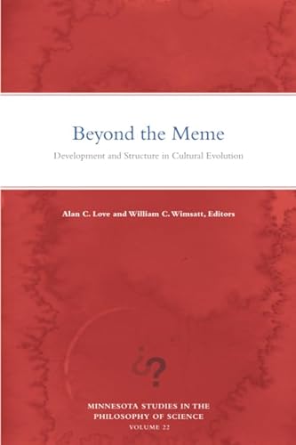 Beispielbild fr Beyond the Meme: Development and Structure in Cultural Evolution (Minnesota Studies in the Philosophy of Science) zum Verkauf von Monster Bookshop