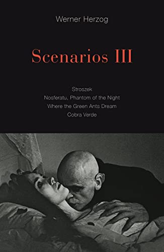Beispielbild fr Scenarios III: Stroszek; Nosferatu, Phantom of the Night; Where the Green Ants Dream; Cobra Verde zum Verkauf von Midtown Scholar Bookstore