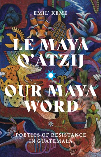 Beispielbild fr Le Maya Q'atzij/Our Maya Word (Indigenous Americas) zum Verkauf von BooksRun