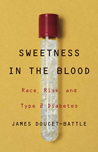 Imagen de archivo de Sweetness in the Blood: Race, Risk, and Type 2 Diabetes a la venta por Seattle Goodwill