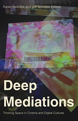 Imagen de archivo de Deep Mediations: Thinking Space in Cinema and Digital Cultures a la venta por HPB-Red