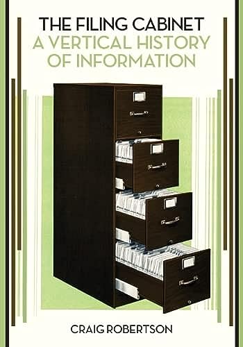 Beispielbild fr The Filing Cabinet: A Vertical History of Information zum Verkauf von HPB-Red