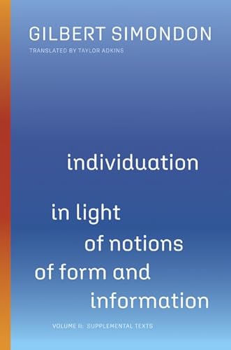 Stock image for Individuation in Light of Notions of Form and Information Volume II Supplemental Texts Posthumanities for sale by PBShop.store UK