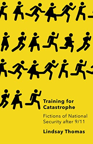 Stock image for Training for Catastrophe: Fictions of National Security after 9/11 for sale by Goodwill