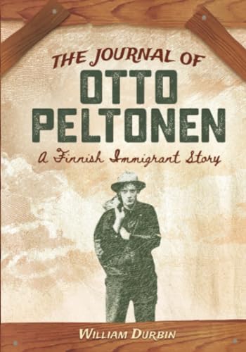 9781517910464: The Journal of Otto Peltonen: A Finnish Immigrant Story