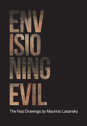 Stock image for Envisioning Evil: ?The Nazi Drawings? by Mauricio Lasansky for sale by A Cappella Books, Inc.