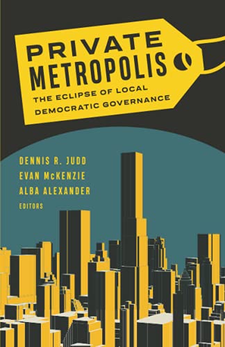 Beispielbild fr Private Metropolis: The Eclipse of Local Democratic Governance (Globalization and Community) zum Verkauf von Henffordd Books