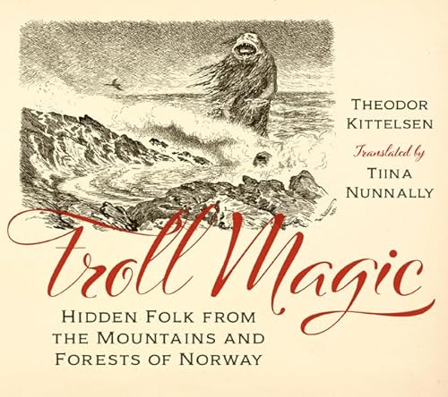 Stock image for Troll Magic: Hidden Folk from the Mountains and Forests of Norway for sale by Lakeside Books