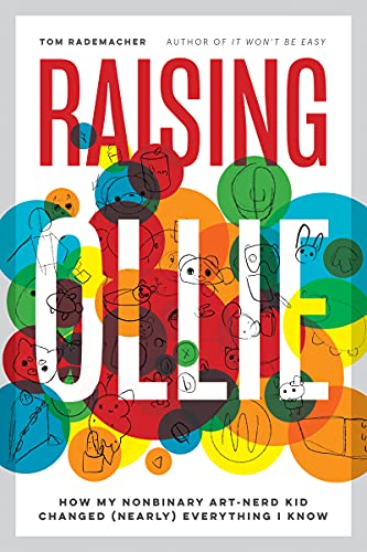 Stock image for Raising Ollie: How My Nonbinary Art-Nerd Kid Changed (Nearly) Everything I Know for sale by Off The Shelf