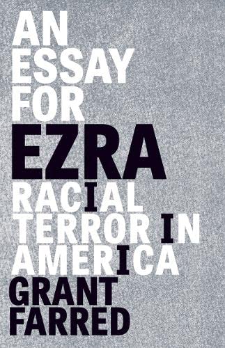 Stock image for An Essay for Ezra: Racial Terror in America (Thinking Theory) for sale by Midtown Scholar Bookstore