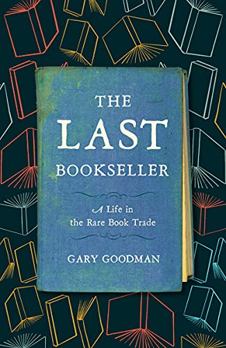 Stock image for The Last Bookseller: A Life in the Rare Book Trade for sale by ThriftBooks-Atlanta
