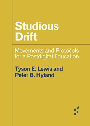 9781517913212: Studious Drift: Movements and Protocols for a Postdigital Education (Forerunners: Ideas First)