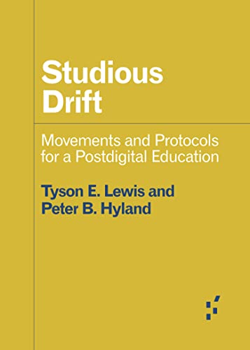 Stock image for Studious Drift: Movements and Protocols for a Postdigital Education (Forerunners: Ideas First) for sale by GF Books, Inc.