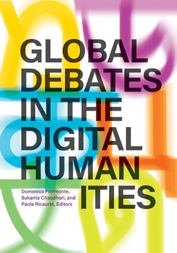 Beispielbild fr Global Debates in the Digital Humanities zum Verkauf von Blackwell's
