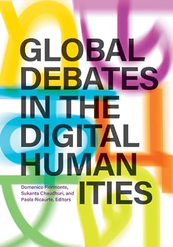 9781517913267: Global Debates in the Digital Humanities