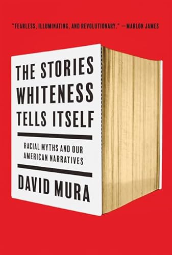 Beispielbild fr The Stories Whiteness Tells Itself: Racial Myths and Our American Narratives zum Verkauf von HPB-Emerald