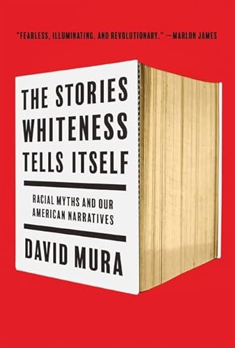 9781517914547: The Stories Whiteness Tells Itself: Racial Myths and Our American Narratives
