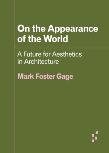 Imagen de archivo de On the Appearance of the World   A Future for Aesthetics in Architecture a la venta por Revaluation Books