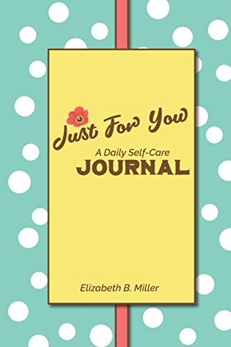 Beispielbild fr Just For You: a Daily Self-Care Journal zum Verkauf von Goodwill Books