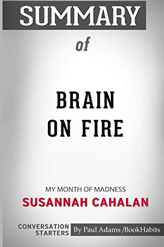 Imagen de archivo de Summary of Brain on Fire: My Month of Madness by Susannah Cahalan: Conversation Starters a la venta por ThriftBooks-Atlanta