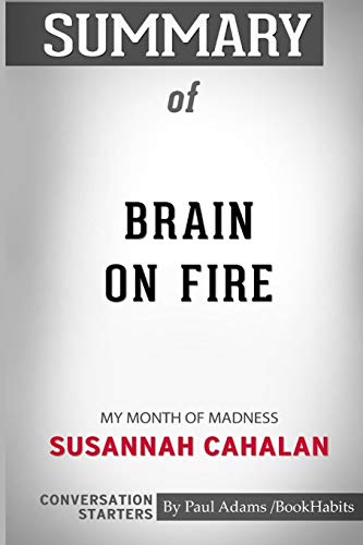 Stock image for Summary of Brain on Fire: My Month of Madness by Susannah Cahalan: Conversation Starters for sale by ThriftBooks-Atlanta