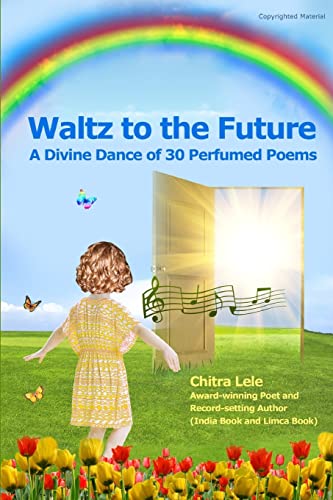 Stock image for Waltz to the Future: A Divine Dance of 30 Perfumed Poems for sale by THE SAINT BOOKSTORE